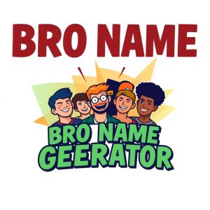 Bro Name Generator