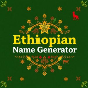 Ethiopian Name Generator