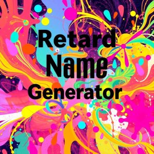 Retard Name Generator